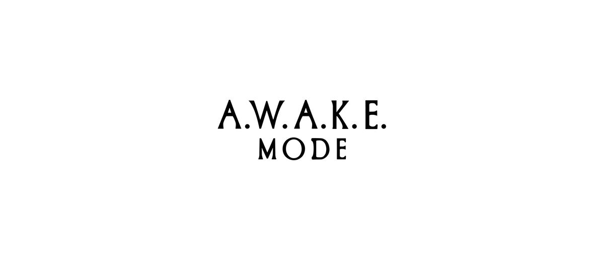 A.W.A.K.E. MODE